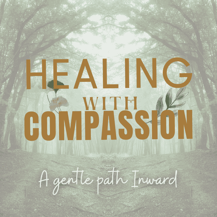 Healing with self compassion forest path image with soft overlay text and botanical accents