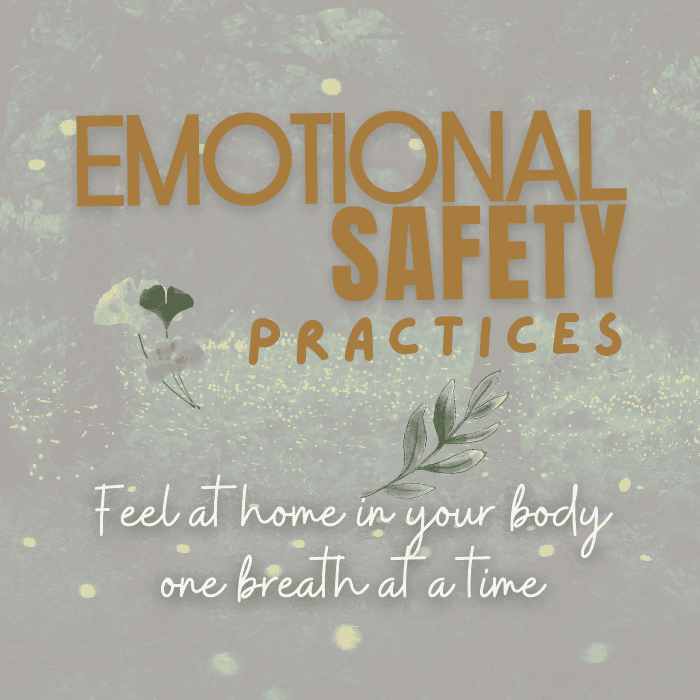 Emotional safety practices to feel safe and at home in your body with soft forest scene with overlay text and botanical accents